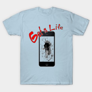 Get a Life T-Shirt